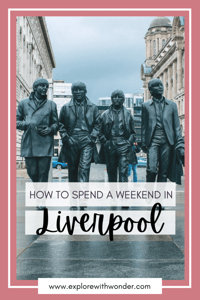 How to spend a weekend a Liverpool Pinterest pin